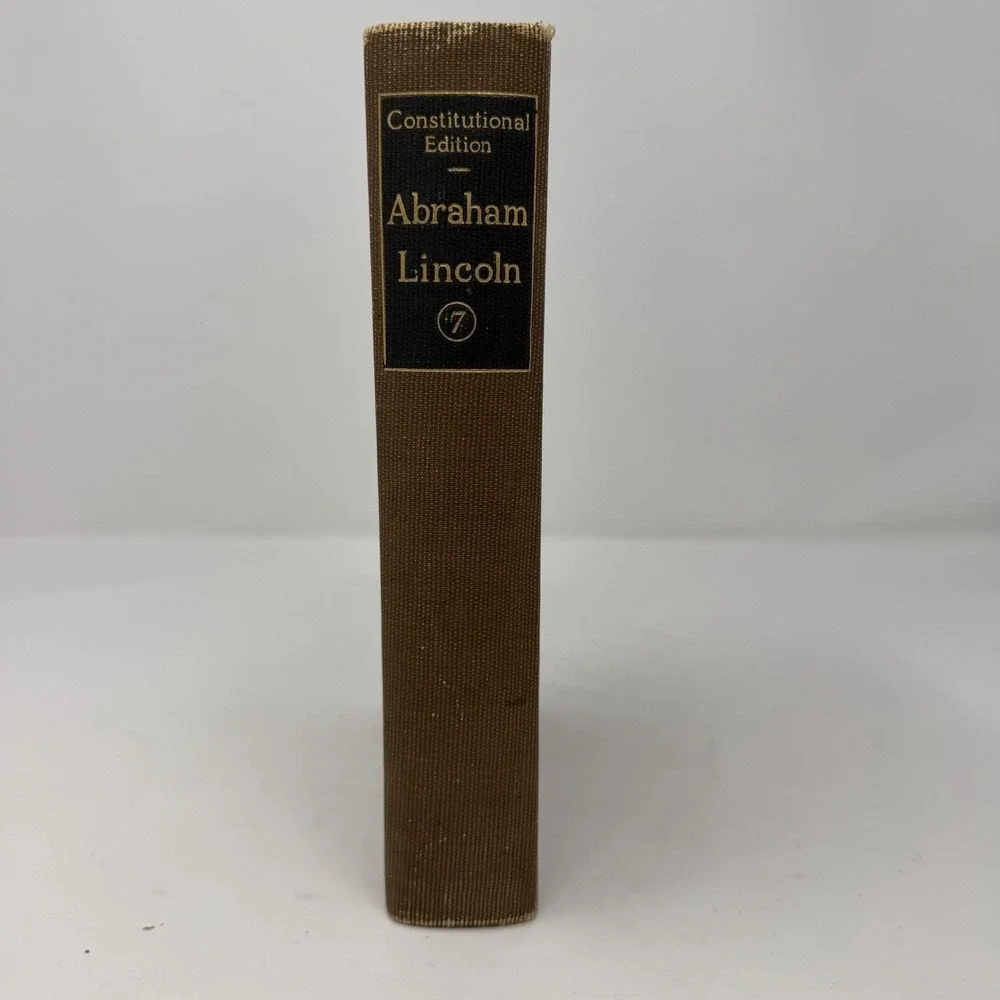 The Writings of Abraham Lincoln Vol 7, 1923, Constitutional Ed. GP Putnam's Sons